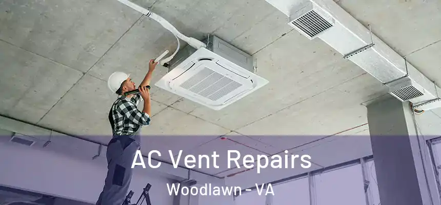  AC Vent Repairs Woodlawn - VA