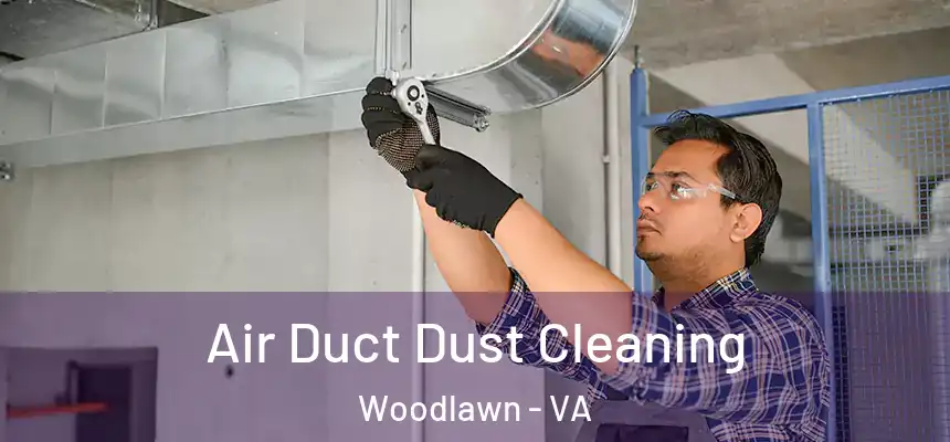  Air Duct Dust Cleaning Woodlawn - VA