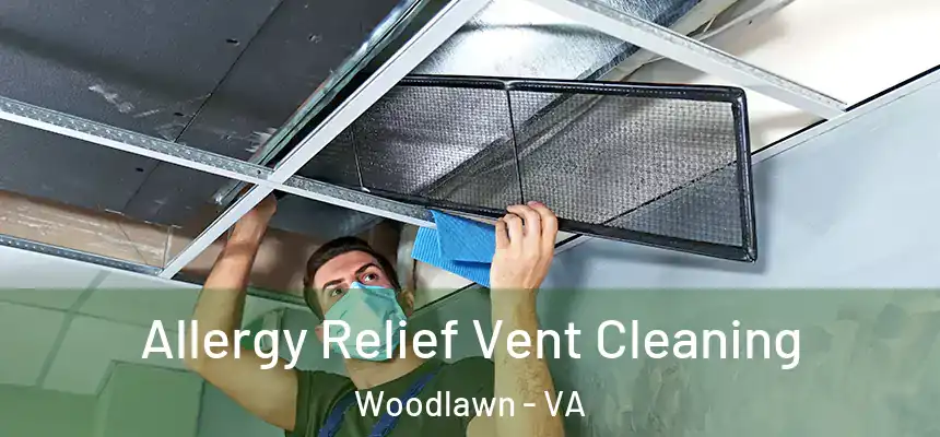 Allergy Relief Vent Cleaning Woodlawn - VA