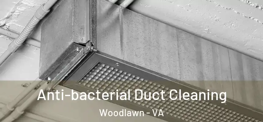  Anti-bacterial Duct Cleaning Woodlawn - VA