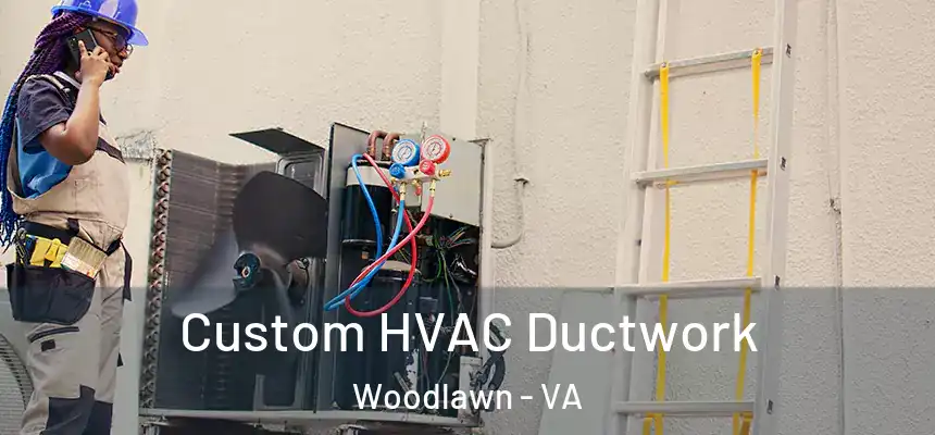  Custom HVAC Ductwork Woodlawn - VA