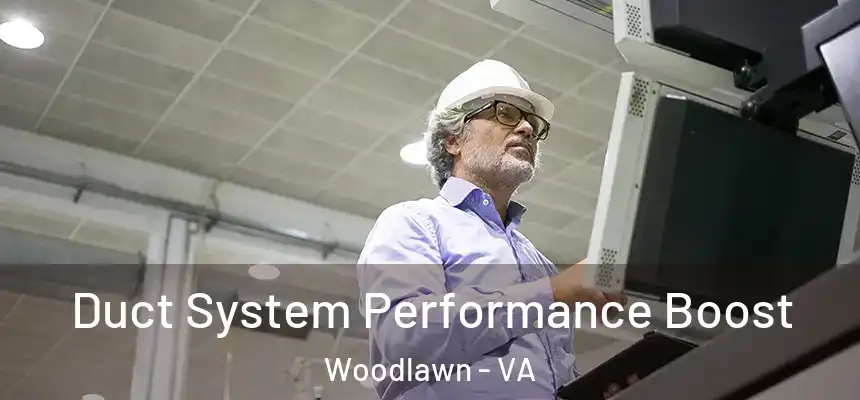  Duct System Performance Boost Woodlawn - VA