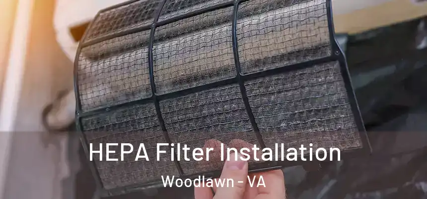  HEPA Filter Installation Woodlawn - VA