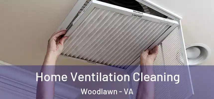Home Ventilation Cleaning Woodlawn - VA