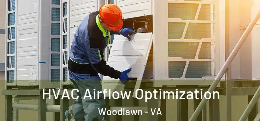  HVAC Airflow Optimization Woodlawn - VA