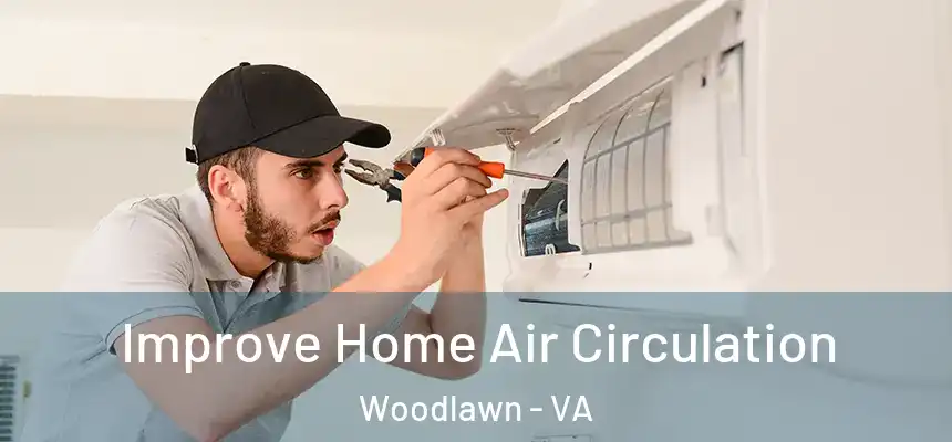  Improve Home Air Circulation Woodlawn - VA