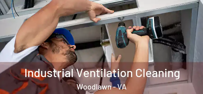  Industrial Ventilation Cleaning Woodlawn - VA