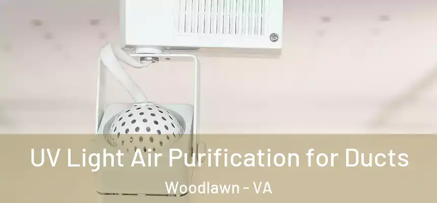 UV Light Air Purification for Ducts Woodlawn - VA